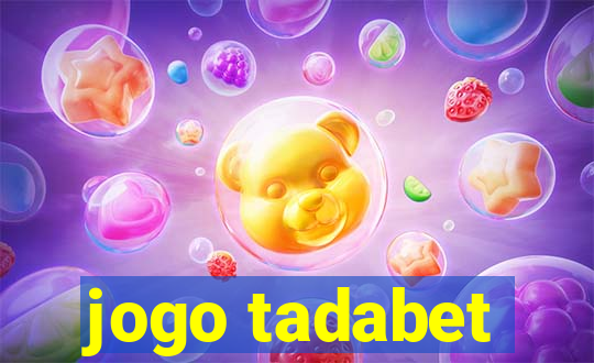 jogo tadabet